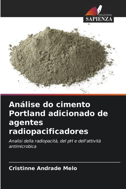 Análise do cimento Portland adicionado de agentes radiopacificadores - Cristinne Andrade Melo