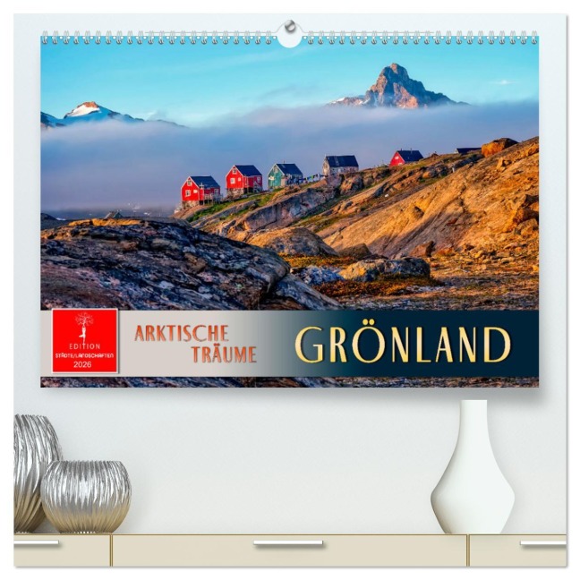 Grönland - Arktische Träume (hochwertiger Premium Wandkalender 2026 DIN A2 quer), Kunstdruck in Hochglanz - Peter Roder