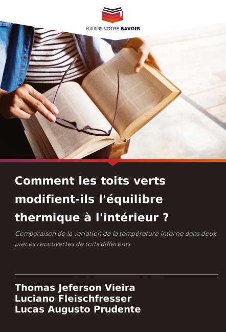 Comment les toits verts modifient-ils l'équilibre thermique à l'intérieur ? - Thomas Jeferson Vieira, Luciano Fleischfresser, Lucas Augusto Prudente