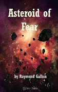 Asteroid of Fear - Raymond Gallun