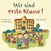 Cover-Bild zum Titel 'Wir sind erste Klasse' von 'Daniela Kulot'