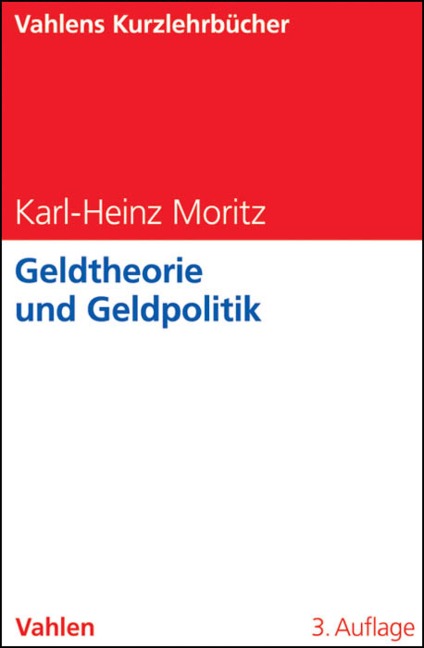 Geldtheorie und Geldpolitik - Karl-Heinz Moritz