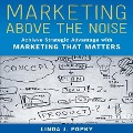 Marketing Above the Noise - Linda J Popky