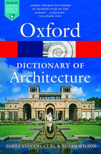The Oxford Dictionary of Architecture - James Stevens Curl, Susan Wilson