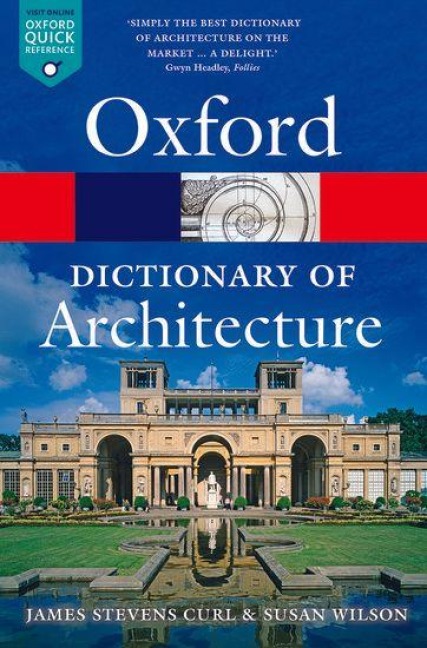 The Oxford Dictionary of Architecture - James Stevens Curl, Susan Wilson