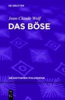 Das Böse - Jean-Claude Wolf