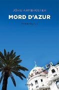 Cover-Bild zum Titel 'Mord d'Azur' von 'Jörg Armbrüster'