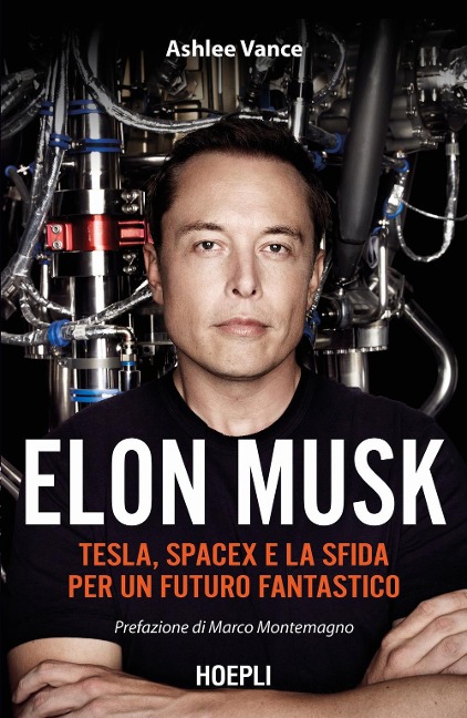 Elon Musk. Tesla, SpaceX e la sfida per un futuro fantastico - Ashlee Vance