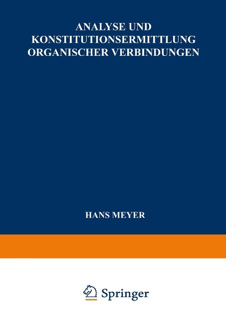 Analyse und Konstitutionsermittlung Organischer Verbindungen - Hans Meyer