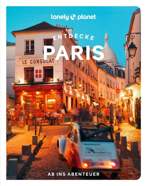 LONELY PLANET Reiseführer Entdecke Paris - Mary Winston Nicklin, Jean-Bernard Carillet, Eileen Cho, Fabienne Fong Yan, Catherine Le Nevez