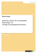 Cover-Bild zum Titel 'Kritische Analyse des Sustainability Reportings von Energieversorgungsunternehmen' von 'Markus Burger'