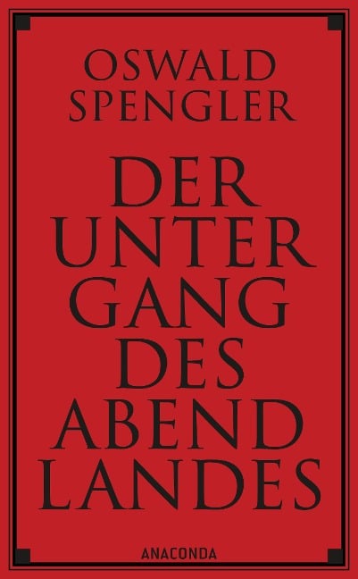 Der Untergang des Abendlandes - Oswald Spengler