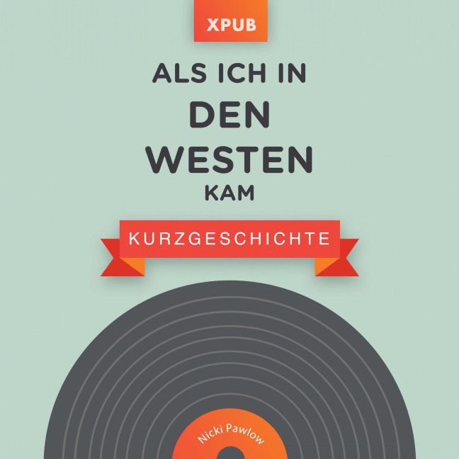 Als ich in den Westen kam - Nicki Pawlow