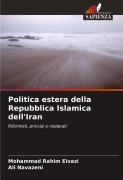 Cover-Bild zum Titel 'Politica estera della Repubblica Islamica dell'Iran' von 'Mohammad Rahim Eivazi, Ali Navazeni'