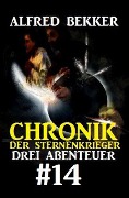 Chronik der Sternenkrieger: Drei Abenteuer #14 - Alfred Bekker