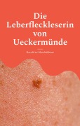 Cover-Bild zum Titel 'Die Leberfleckleserin von Ueckermünde' von 'Herold Zu Moschdehner'