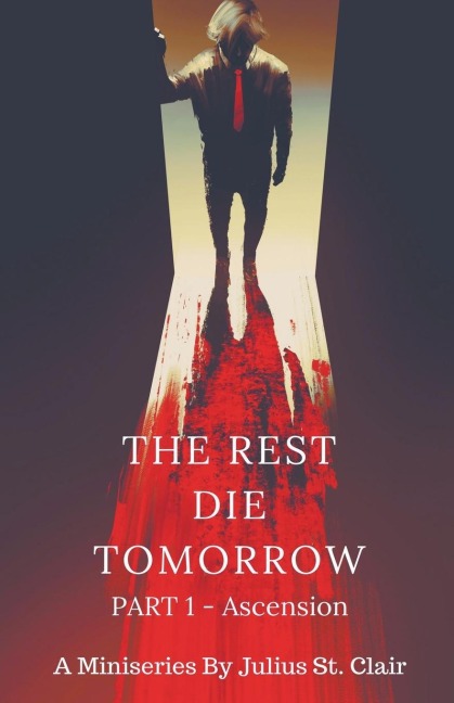 The Rest Die Tomorrow - Ascension - Julius St. Clair
