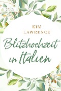 Blitzhochzeit in Italien - Kim Lawrence, Kim Lawrence