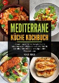 Cover-Bild zum Titel 'Mediterrane Küche Kochbuch' von 'Nina Vogt'
