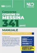 Cover-Bild zum Titel 'Concorso Comune di Messina. 341 posti. Manuale per la prova preselettiva e scritta' von ''