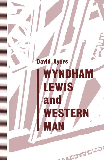 Wyndham Lewis and Western Man - David Ayers