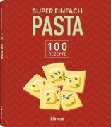 Cover-Bild zum Titel 'Super Einfach Pasta' von ''
