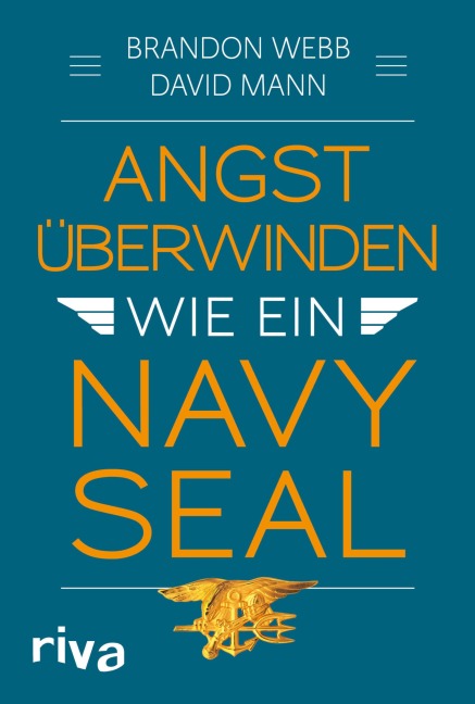 Angst überwinden wie ein Navy SEAL - Brandon Webb, John David Mann