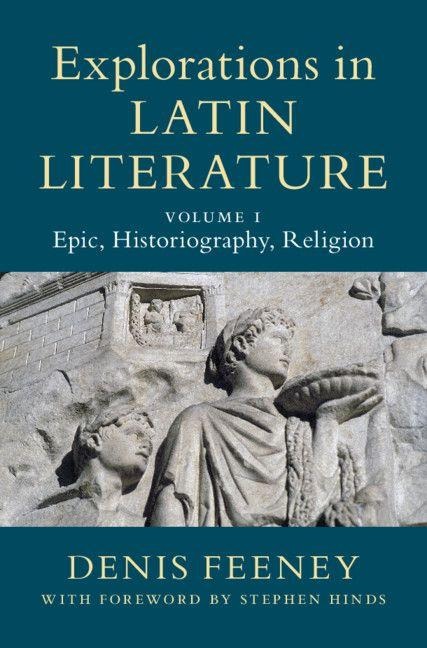 Explorations in Latin Literature - Denis Feeney