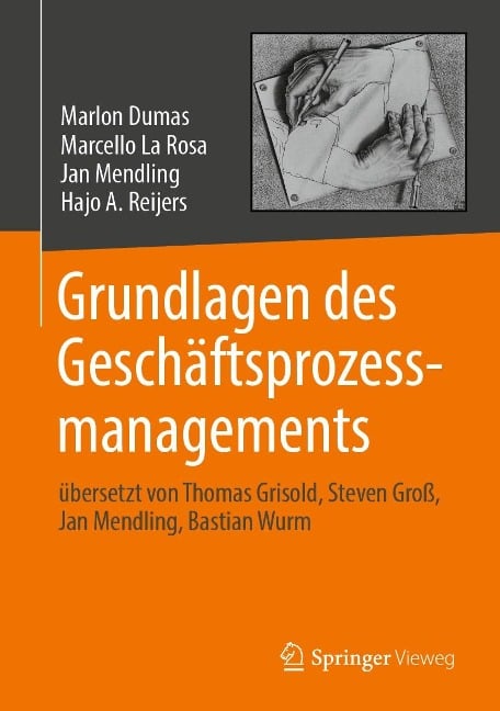 Grundlagen des Geschäftsprozessmanagements - Marlon Dumas, Hajo A. Reijers, Marcello La Rosa, Jan Mendling