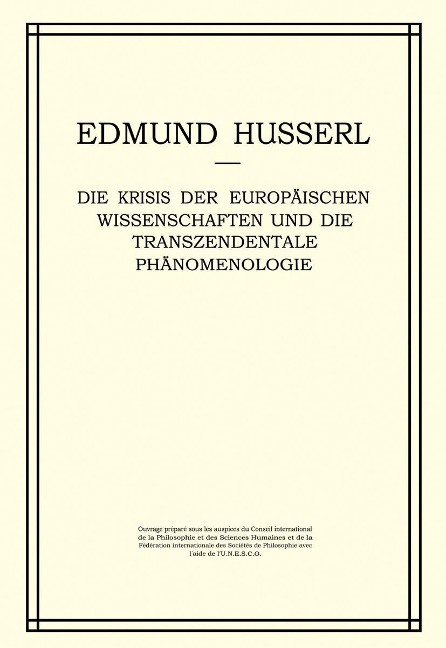Die Krisis Der Europäischen Wissenschaften Und Die Transzendentale Phänomenologie - Edmund Husserl, W. Biemel