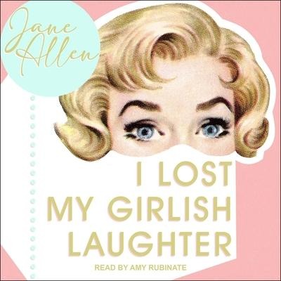 I Lost My Girlish Laughter - Jane Allen