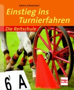 Cover-Bild zum Titel 'Einstieg ins Turnierfahren' von 'Sabine Schweickert'
