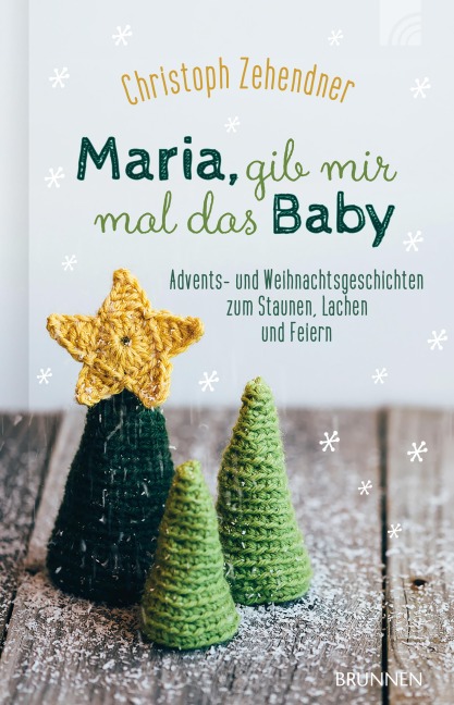 Maria, gib mir mal das Baby - Christoph Zehendner