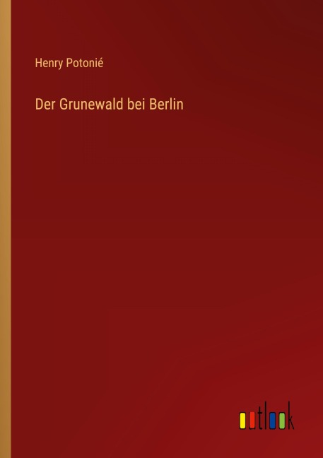 Der Grunewald bei Berlin - Henry Potonié