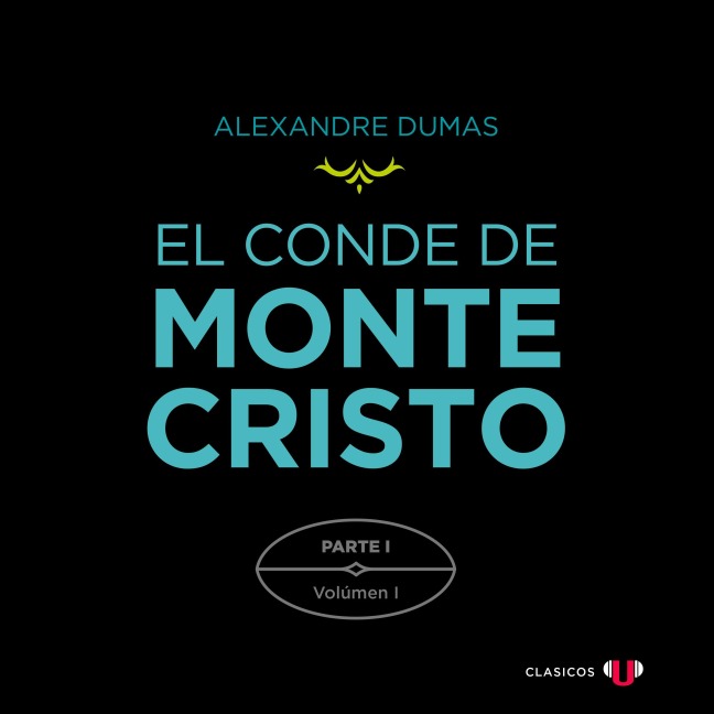 El Conde de Montecristo. Parte I: El Castillo de If (Volumen I) - Alexandre Dumas