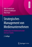 Cover-Bild zum Titel 'Strategisches Management von Medienunternehmen' von 'Mike Friedrichsen, Peter Haric, Johanna Grüblbauer'