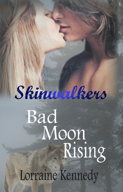 Bad Moon Rising (Skinwalkers, #1) - Lorraine Kennedy