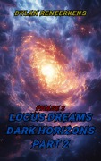 Cover-Bild zum Titel 'Locus Dreams: Dark Horizons - Phase 2, Part 2' von 'Dylan Reneerkens'