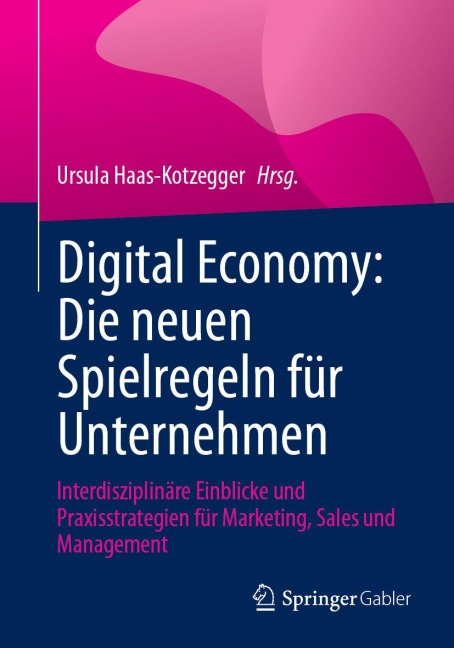 Digital Economy: Die neuen Spielregeln für Unternehmen - 