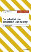 Cover-Bild zum Titel 'So arbeitet der Deutsche Bundestag' von 'Ruth Lang, Olaf Wißmann'