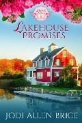 Cover-Bild zum Titel 'Lakehouse Promises (Laurel Cove Series, #1)' von 'Jodi Vaughn, Jodi Allen Brice'