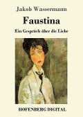 Cover-Bild zum Titel 'Faustina' von 'Jakob Wassermann'