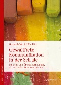 Gewaltfreie Kommunikation in der Schule - Hilde Fritz, Gottfried Orth