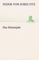 Das Heiratsjahr - Fedor Von Zobeltitz