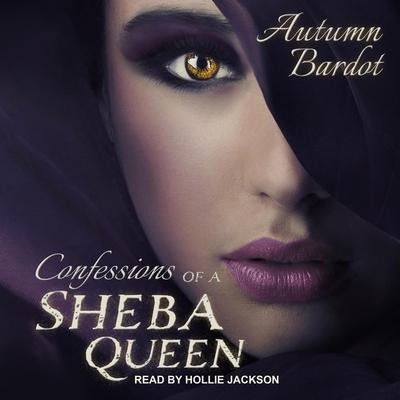 Confessions of a Sheba Queen - Autumn Bardot