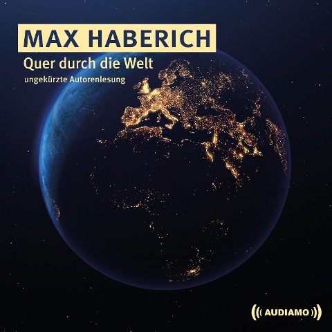 Quer durch die Welt - Max Haberich