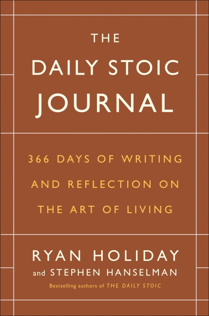 The Daily Stoic Journal - Ryan Holiday, Stephen Hanselman