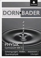 Dorn / Bader Physik SII 2. Lösungen zum Arbeitsheft - 