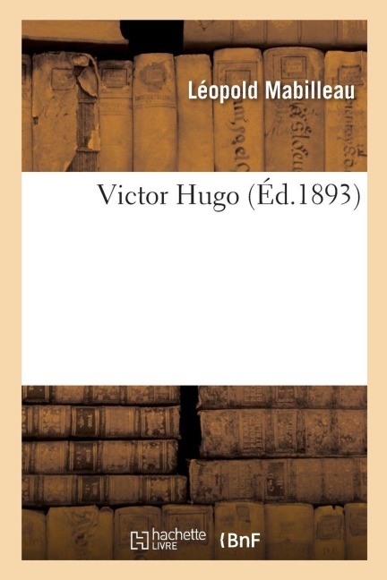 Victor Hugo - Léopold Mabilleau