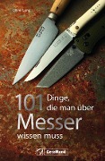 Cover-Bild zum Titel '101 Dinge, die man über Messer wissen muss' von 'Oliver Lang'